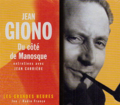 Jean Giono, du côté de Manosque