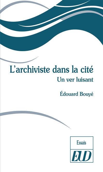 L'archiviste dans la cité :...