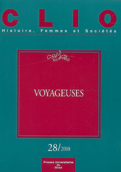 Clio : femmes, genre, histoire, n° 28. Voyageuses