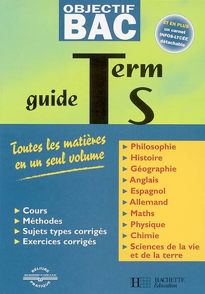 Guide terminales S : toutes les matières en un seul volume : cours, méthodes, sujets types corrigés, exercices corrigés