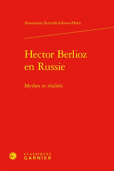 Hector Berlioz en Russie :...