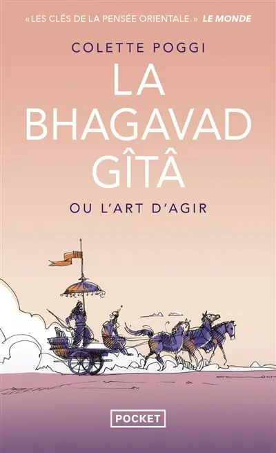 La Bhagavad Gîtâ ou L'art d'agir