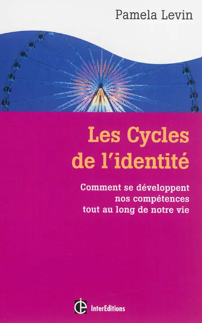 Les cycles de l'identité : comment se développent nos compétences tout au long de notre vie
