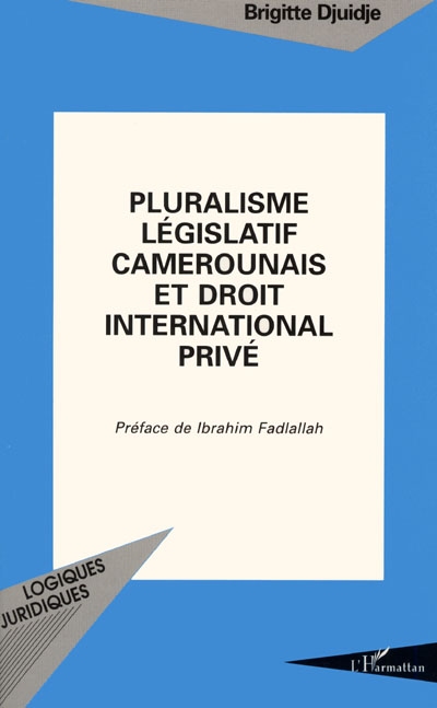 Pluralisme législatif camerounais et droit international privé