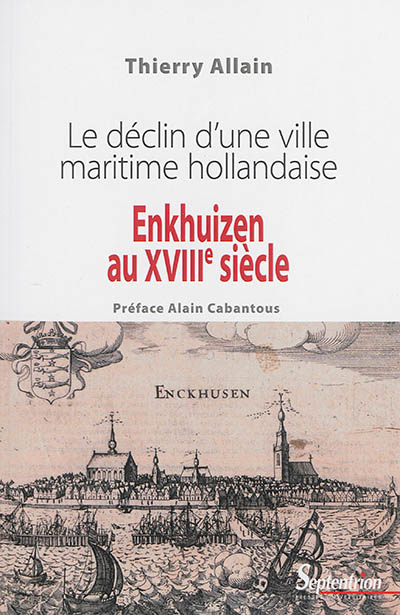 Enkhuizen au XVIIIe siècle : le déclin d'une ville maritime hollandaise