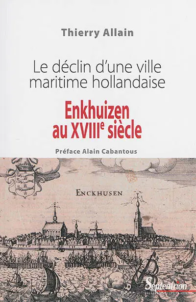 Enkhuizen au XVIIIe siècle : le déclin d'une ville maritime hollandaise