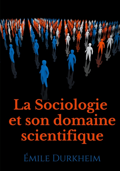 La Sociologie et son domaine scientifique : un texte fondateur de l'institutionnalisation de la sociologie comme science (1900)