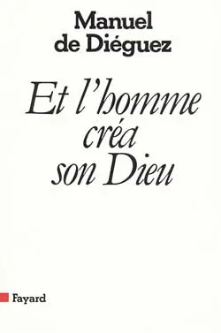 Et l'homme créa son Dieu