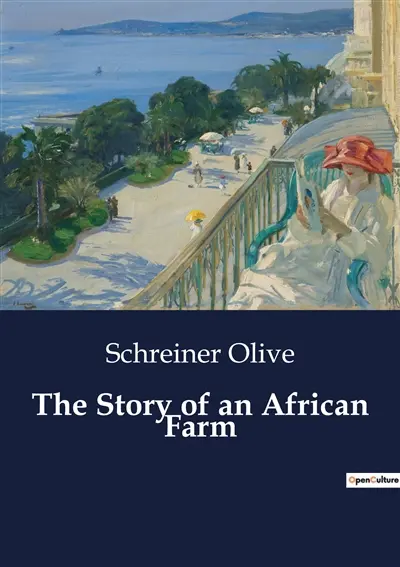 The Story of an African Farm : A Journey of Self-Discovery in the South African Wilderness
