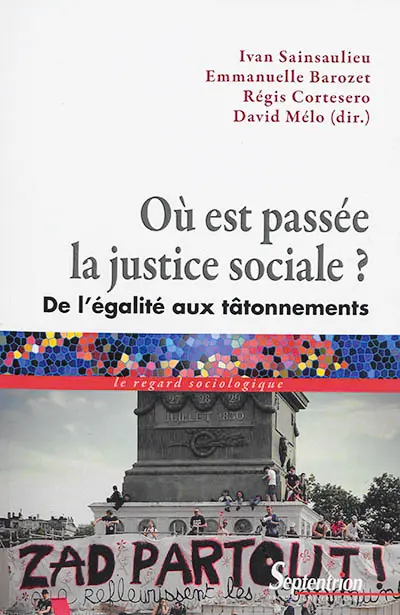 Où est passée la justice sociale ? : de l'égalité aux tâtonnements