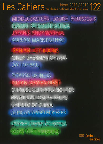 cahiers du musée national d'art moderne, n° 122. globalisées, mondialisées, contemporaines : pratiques, productions et écritures de l'art aujourd'hui