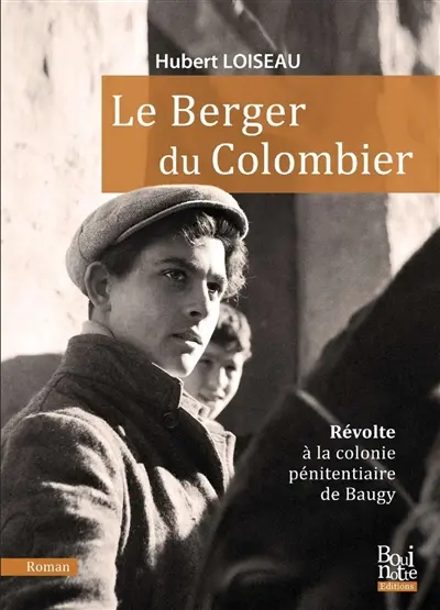 Le berger du Colombier : révolte à la colonie pénitentiaire de Baugy