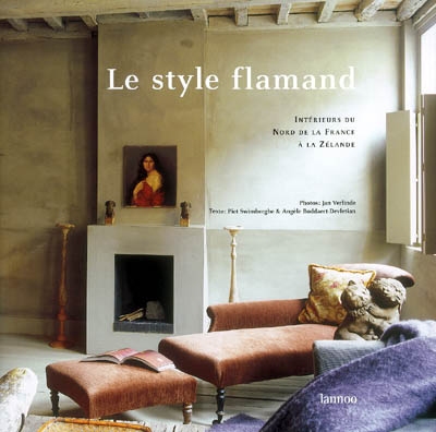 Le style flamand : intérieurs du nord de la France à la Zélande