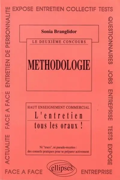 Le deuxième concours, méthodologie : haut enseignement commercial : l'entretien, tous les oraux !