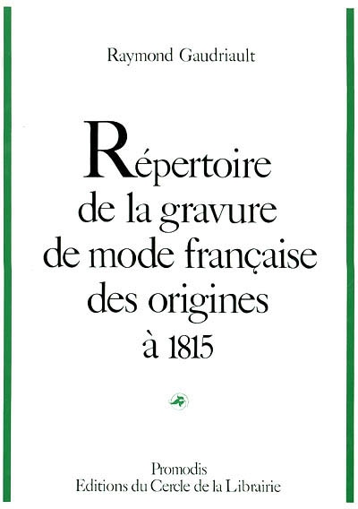 Répertoire de la gravure de mode française des origines à 1815