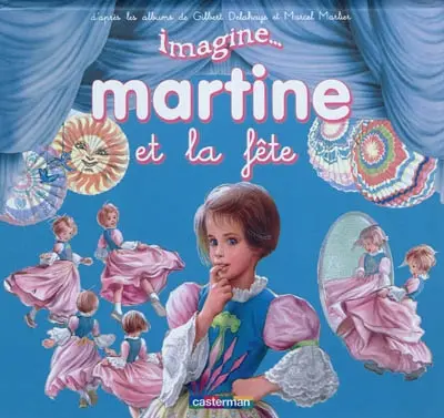Imagine... Martine. Martine et la fête