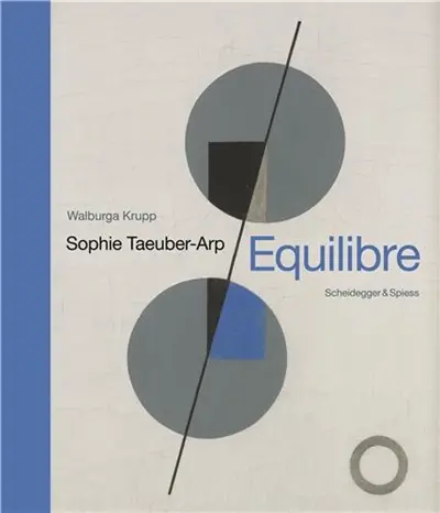 Sophie Taeuber-Arp Equilibre : Schlüsselwerke der Schweizer Kunst