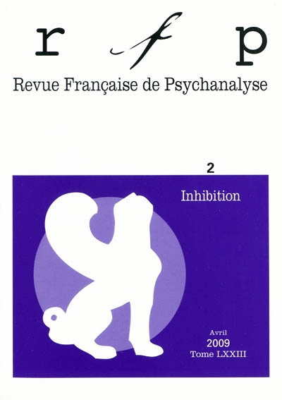 Revue française de psychanalyse, n° 2 (2009). Inhibition