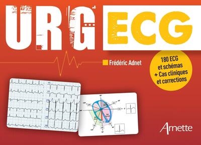 Urg' ECG : 180 ECG et schémas + cas cliniques et corrections