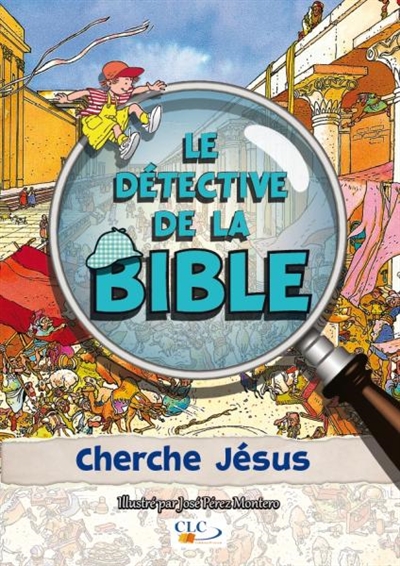 Le détective de la Bible. Cherche Jésus