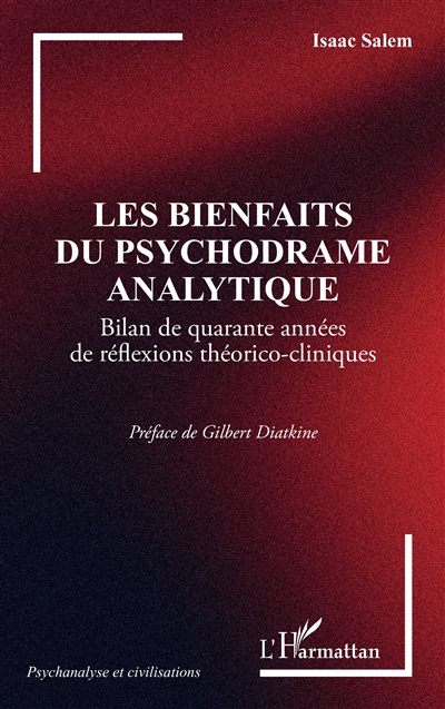 Les bienfaits du psychodrame analytique : bilan de quarante années de réflexions théorico-cliniques