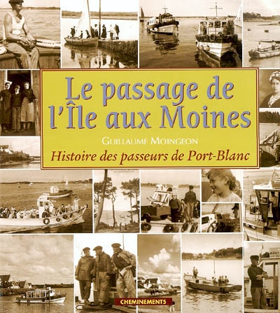 Le passage de l'île aux Moines : histoire des passeurs de Port-Blanc