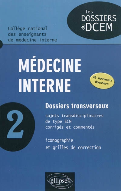 Dossiers transversaux. Vol. 2. Médecine interne