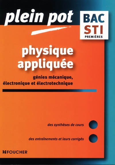 Physique appliquée génies mécanique, électronique et électrotechnique bac STI 1re