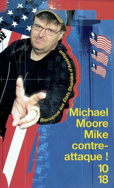 Mike contre-attaque ! : bienvenue aux Etats Stupides d'Amérique
