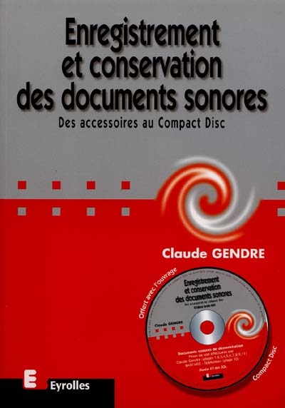Enregistrement et conservation des documents sonores : des accessoires au compact disc