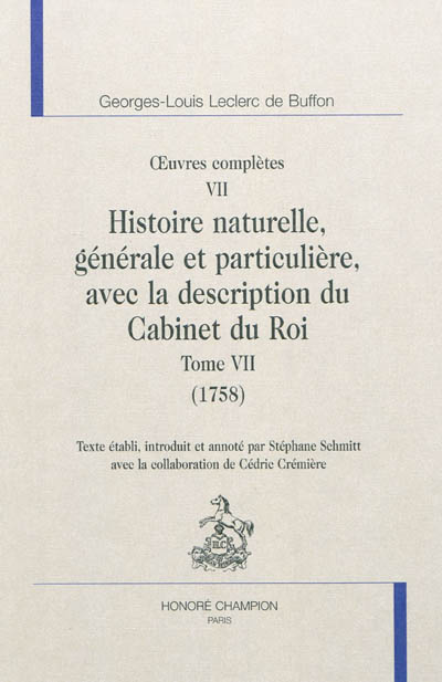 Oeuvres complètes. Vol. 7. Histoire naturelle, générale et particulière, avec la description du Cabinet du roi. Vol. 7. 1758