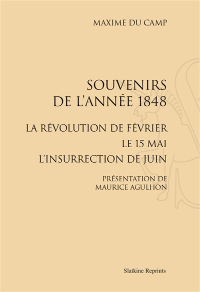 Souvenirs de l'année 1848 : la révolution de février, le 15 mai, l'insurrection de juin