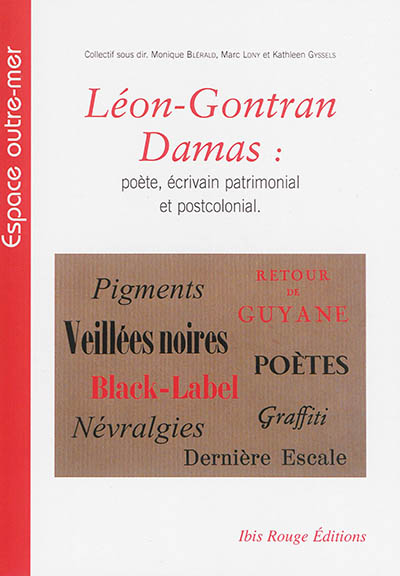 Léon-Gontran Damas : poète, écrivain patrimonial et post-colonial : quels héritiers, quels héritages au seuil du XXIe siècle