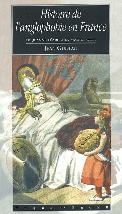 Histoire de l'anglophobie en France : de Jeanne d'Arc à la vache folle
