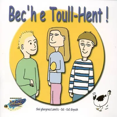 Bec'h e toull-hent !