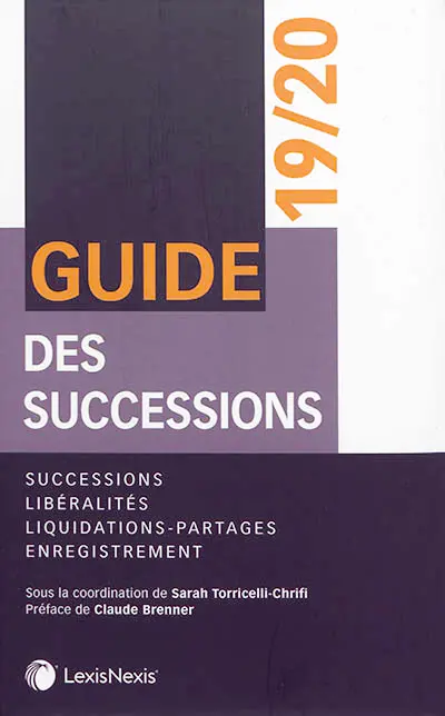 Guide des successions 2019-2020 : successions, libéralités, liquidations-partages, enregistrement