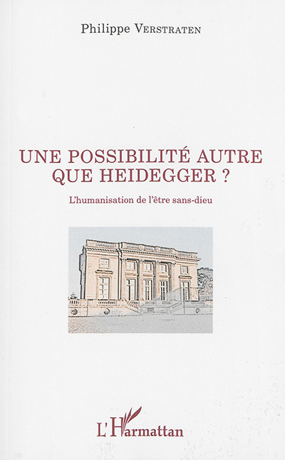 Une possibilité autre que Heidegger ? : l'humanisation de l'être sans-dieu