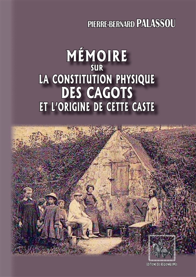 Mémoire sur la constitution physique des cagots et l'origine de cette caste