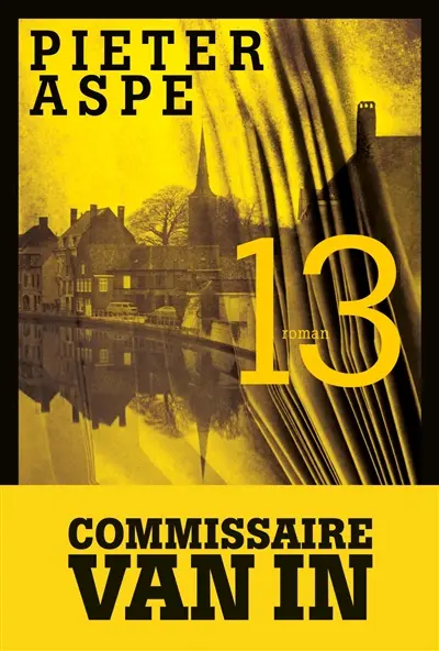 Une enquête du commissaire Van In. Vol. 13. 13