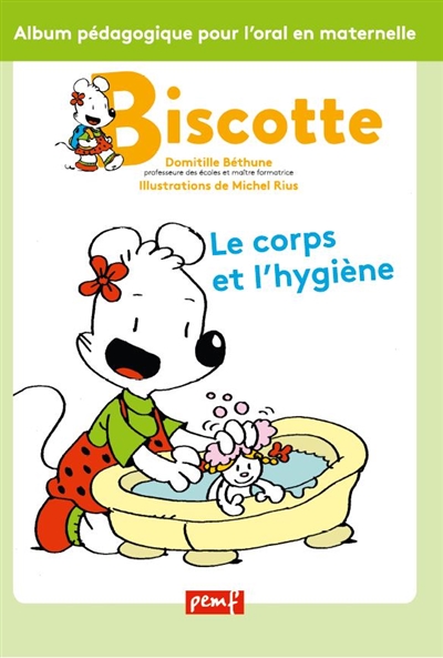 Biscotte : le corps et l'hygiène : album pédagogique pour l'oral en maternelle