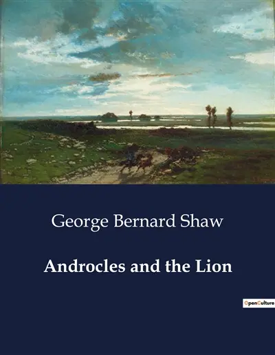 Androcles and the Lion : A Dramatic Exploration of transition and Conflict in the American Civil War
