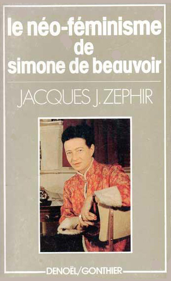 Le néo-féminisme de Simone de Beauvoir : trente ans après Le deuxième sexe, un post-scriptum