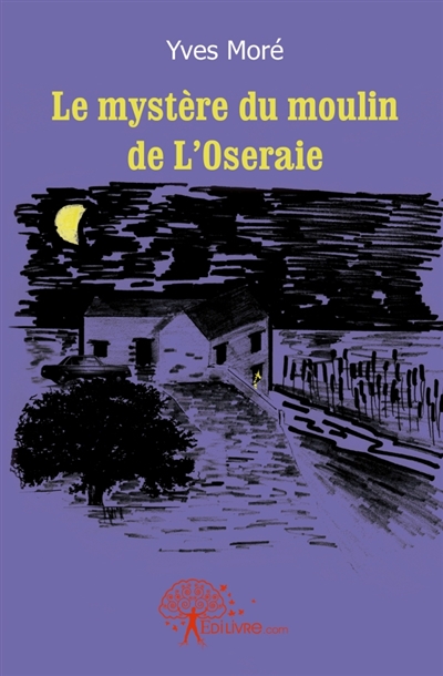 Le mystère du moulin de...