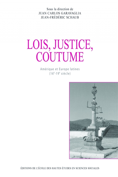 Lois, justice, coutume : Amérique et Europe latines (16e-19e siècle)