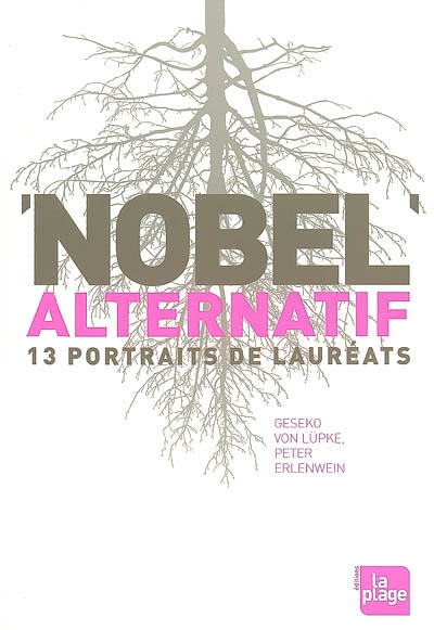 Nobel alternatif : 13 portraits de lauréats
