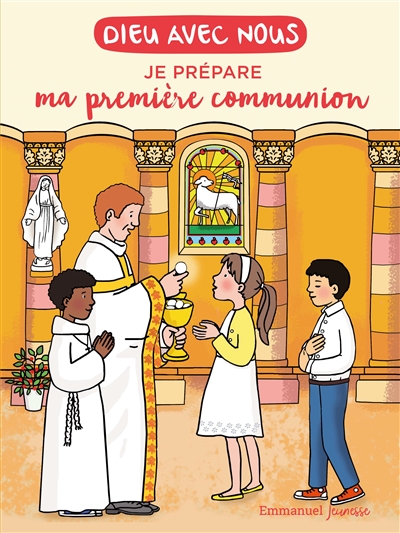 Dieu avec nous : je prépare ma première communion - Anne-Laure de La Peschardière
