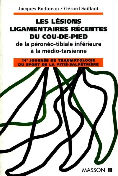 Les lésions ligamentaires récentes du coup de pied, de la péronéo-tibiale inférieure à la médio-tarsienne