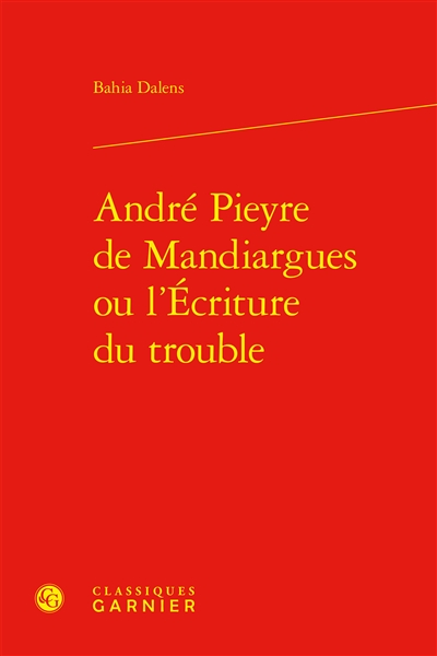 André Pieyre de Mandiargues ou L'écriture du trouble