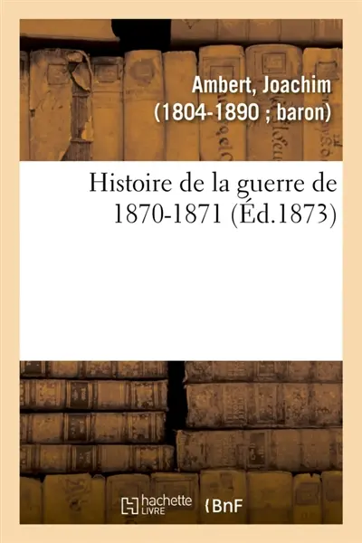 Histoire de la guerre de 1870-1871