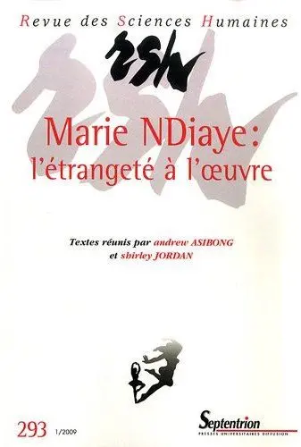 Revue des sciences humaines, n° 293. Marie N'Diaye : l'étrangeté de l'oeuvre
